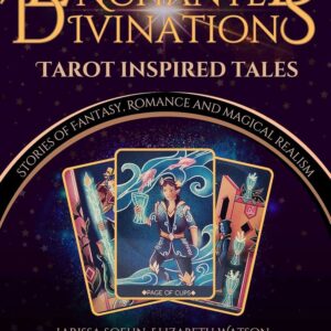 Enchanted Divinations: Tarot Inspired Tales